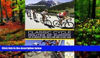 READ NOW  Classic Cycle Routes of Europe: The 25 greatest road cycling races and how to ride them