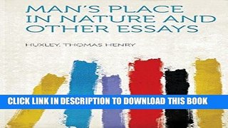 Best Seller Man s Place in Nature and Other Essays Free Read