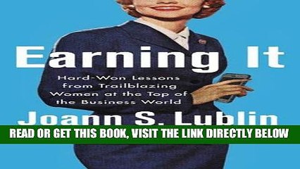 [PDF] Earning It: Hard-Won Lessons from Trailblazing Women at the Top of the Business World Full