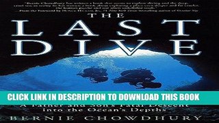 Best Seller The Last Dive: A Father and Son s Fatal Descent into the Ocean s Depths Free Read