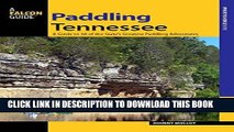Best Seller Paddling Tennessee: A Guide to 38 of the State s Greatest Paddling Adventures