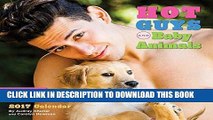 Ebook Hot Guys and Baby Animals 2017 Wall Calendar Free Read