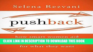 Ebook Pushback: How Smart Women Ask--and Stand Up--for What They Want Free Read