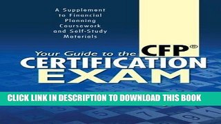 Ebook Your Guide to the CFP Certification Exam: A Supplement to Financial Planning Coursework and