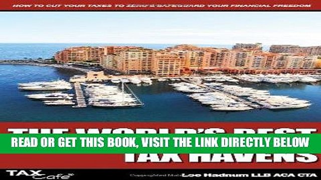 [PDF] The World s Best Tax Havens: How to Cut Your Taxes to Zero and Safeguard Your Financial