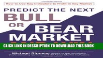 [Free Read] Predict the Next Bull or Bear Market and Win: How to Use Key Indicators to Profit in