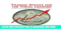 [Free Read] Trading Stocks for the Visual Learner: A Simple Stock Market Guide to Earning Profits