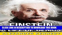 Read Now Einstein: A Life of Genius (The True Story of Albert Einstein) (Historical Biographies of