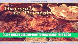 [Free Read] From Bengal to Punjab: The Cuisines of India Free Online
