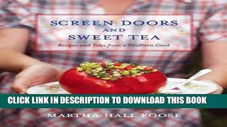 [Free Read] Screen Doors and Sweet Tea: Recipes and Tales from a Southern Cook Full Online