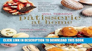 [Free Read] Patisserie at Home: Step-by-step recipes to help you master the art of French pastry
