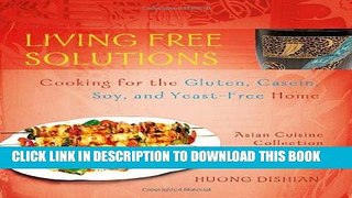 [Free Read] Living Free Solutions: Cooking for the Gluten, Dairy, Soy and Yeast-Free Home Free