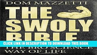 Read Now The Swoly Bible: The Bro Science Way of Life Download Book