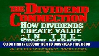 [Free Read] The Dividend Connection: How Dividends Create Value in the Stock Market Free Online