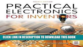 Read Now Practical Electronics for Inventors, Fourth Edition Download Book