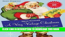 Best Seller Have Yourself a Very Vintage Christmas: Crafts, Decorating Tips, and Recipes,