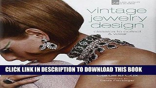 Ebook Vintage Jewelry Design: Classics to Collect   Wear (Vintage Fashion Series) Free Read