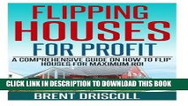 Best Seller Flipping Houses for Profit: A Comprehensive Guide on How to Flip Houses for Maximum