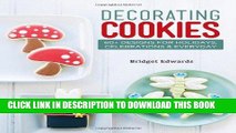 [Free Read] Decorating Cookies: 60  Designs for Holidays, Celebrations   Everyday Free Download