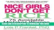 Ebook Nice Girls Don t Get Rich: 75 Avoidable Mistakes Women Make with Money (A NICE GIRLS Book)