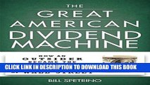 Ebook The Great American Dividend Machine: How an Outsider Became the Undisputed Champ of Wall