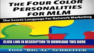 Ebook The Four Color Personalities For MLM: The Secret Language For Network Marketing Free Read