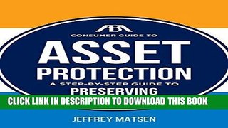 Ebook The ABA Consumer Guide to Asset Protection: A Step-by-Step Guide to Preserving Wealth Free