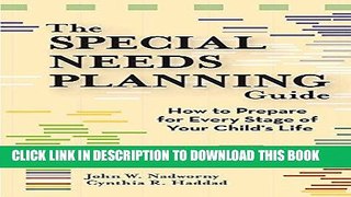 Ebook The Special Needs Planning Guide: How to Prepare for Every Stage of Your Child s Life Free