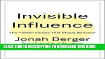 Best Seller Invisible Influence: The Hidden Forces that Shape Behavior Free Read