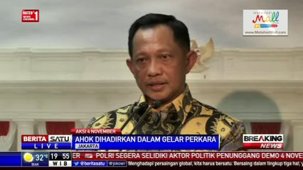 Breaking News: Kapolri: Gelar Perkara Kasus Ahok Akan Diselenggarakan Live