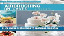 [Free Read] Airbrushing on Cakes (Modern Cake Decorator) Full Online