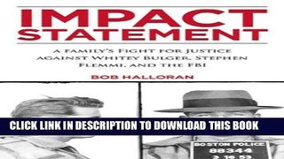 Read Now Impact Statement: A Family s Fight for Justice against Whitey Bulger, Stephen Flemmi, and