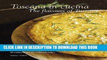 [Free Read] Toscana in Cucina: The Flavours of Tuscany Full Online