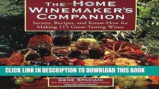 [Free Read] The Home Winemaker s Companion: Secrets, Recipes, and Know-How for Making 115