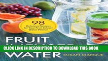 [Free Read] Fruit Infused Water: 98 Delicious Recipes for Your Fruit Infuser Water Pitcher Free
