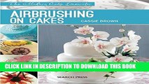 [Free Read] Airbrushing on Cakes (Modern Cake Decorator) Full Online