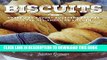 [Free Read] Biscuits: Sweet and Savory Southern Recipes for the All-American Kitchen Full Online