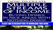 Ebook How to Create Multiple Streams of Income: Buying Homes in Nice Areas With Nothing Down Free