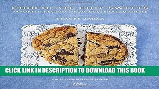 [Free Read] Chocolate Chip Sweets: Celebrated Chefs Share Favorite Recipes Full Online