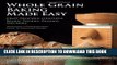 [Free Read] Whole Grain Baking Made Easy: Craft Delicious, Healthful Breads, Pastries, Desserts,