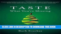 [Free Read] Taste What You re Missing: The Passionate Eater s Guide to Why Good Food Tastes Good