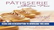 [Free Read] PÃ¢tisserie Gluten Free: The Art of French Pastry: Cookies, Tarts, Cakes, and Puff