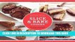 [Free Read] Slice   Bake Cookies: Fast Recipes from your Refrigerator or Freezer Full Online