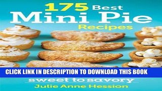 [Free Read] 175 Best Mini Pie Recipes: Sweet to Savory Free Download