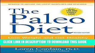 Read Now The Paleo Diet: Lose Weight and Get Healthy by Eating the Foods You Were Designed to Eat