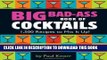 [Free Read] Big Bad-Ass Book of Cocktails: 1,500 Recipes to Mix It Up! Full Online