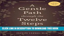 Read Now A Gentle Path through the Twelve Steps: The Classic Guide for All People in the Process