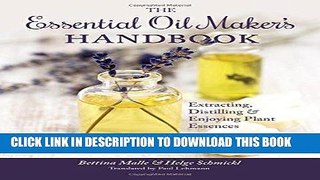 [Free Read] The Essential Oil Maker s Handbook Full Online