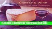 [Free Read] Cheese   Wine: A Guide to Selecting, Pairing, and Enjoying Free Online