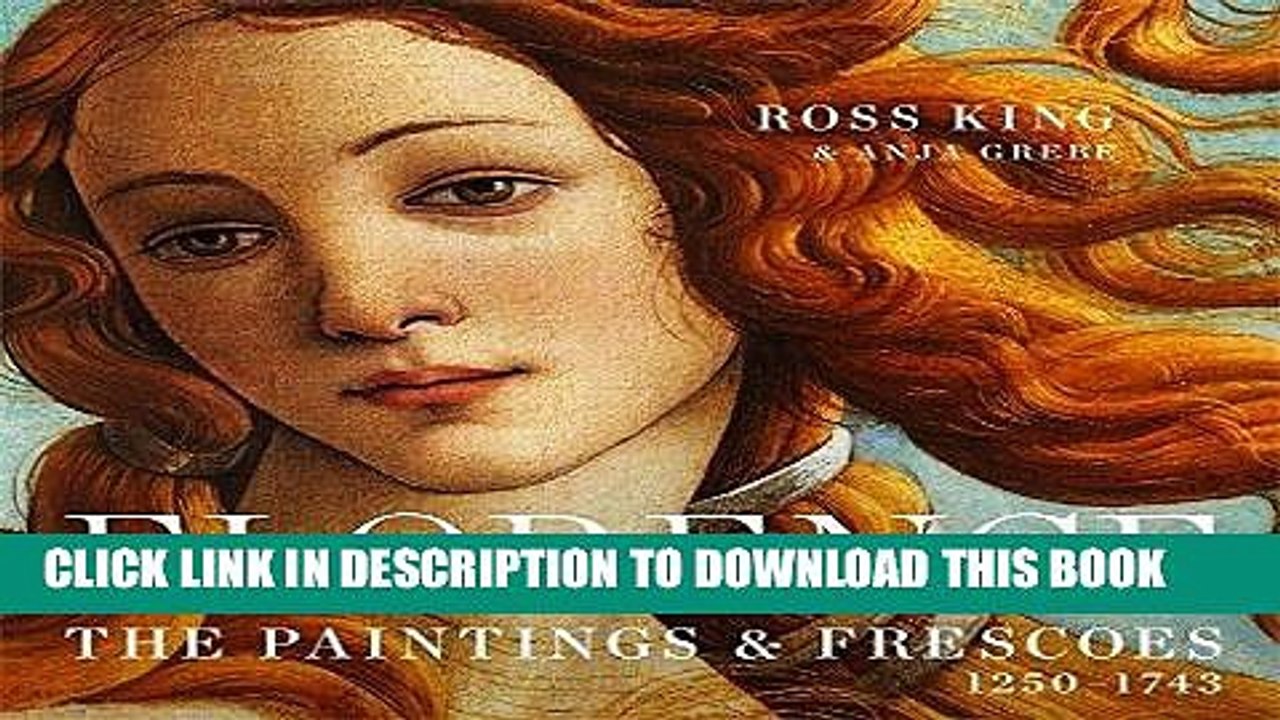 [PDF] FREE Florence: The Paintings   Frescoes, 1250-1743 [Download] Online